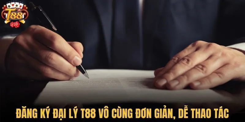 Đăng ký đại lý T88 vô cùng đơn giản, dễ thao tác