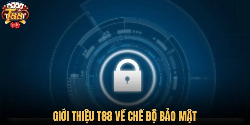 Giới thiệu T88 về chế độ bảo mật