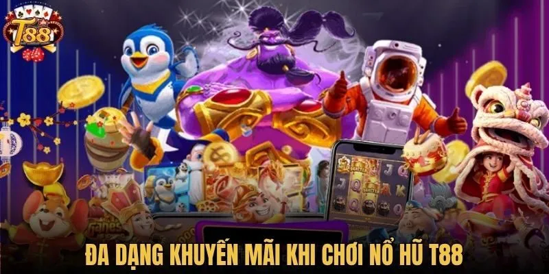 Đa dạng khuyến mãi khi chơi Nổ Hũ T88