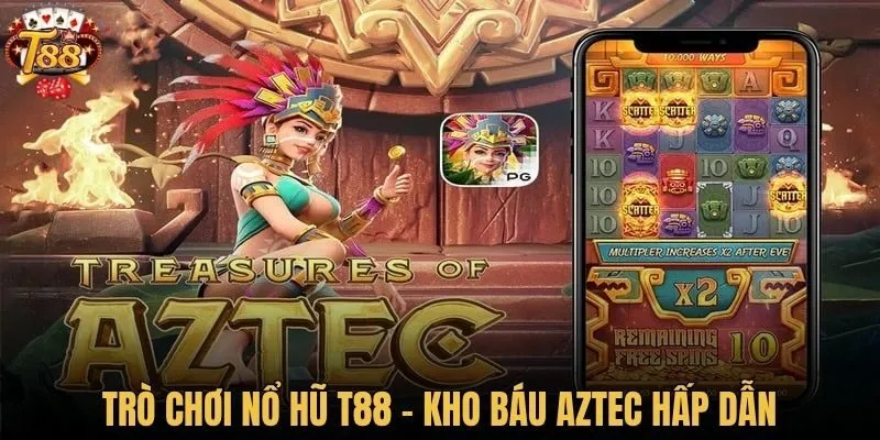 Trò chơi nổ hũ Kho Báu Aztec hấp dẫn